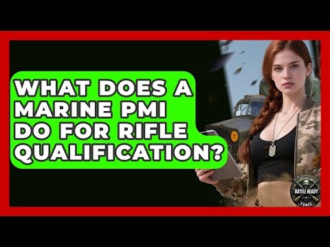 What Does A Marine PMI Do For Rifle Qualification? - Battle Ready Force