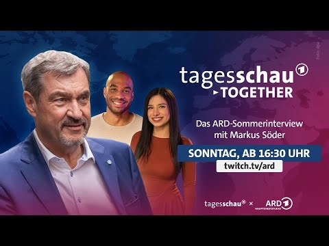 ARD-Sommerinterview mit CSU-Chef Markus Söder | tagesschau together