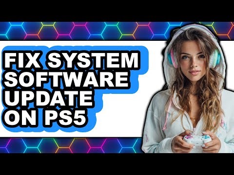 How to Fix System Software Update on Ps5 - Easy Guide