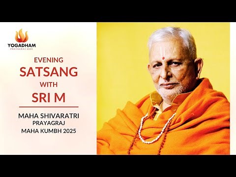 Maha Shivaratri With Sri M | Evening Satsang | 26th Feb 2025 | Live From Yogadham, Prayagraj