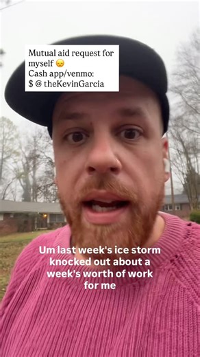 Kevin Miguel Garcia on Instagram: "Last week I storm had a lot of my dog walking clients canceled on me, which means that I am short money, and I am now behind on my bills, and this morning I woke up to an overdraft account. 😣 if you’ve got an extra coin or two to help a girl out: Cash app is $theKevinGarcia Venmo is @thekevingarcia"