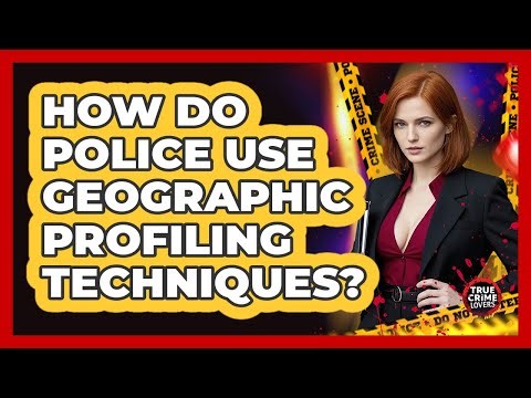How Do Police Use Geographic Profiling Techniques?