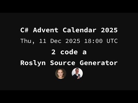 2 code a Roslyn Source Generator - C# Advent Calendar 2025