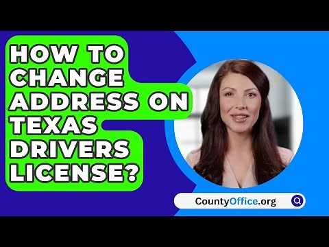 How To Change Address On Texas Drivers License? - CountyOffice.org