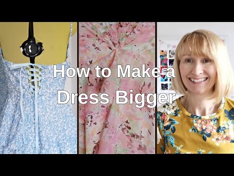 Two Ways to Make a Dress Bigger, How to make a dress Bigger