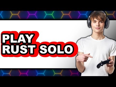 How to Play Rust Solo in 2025 (Only Way)