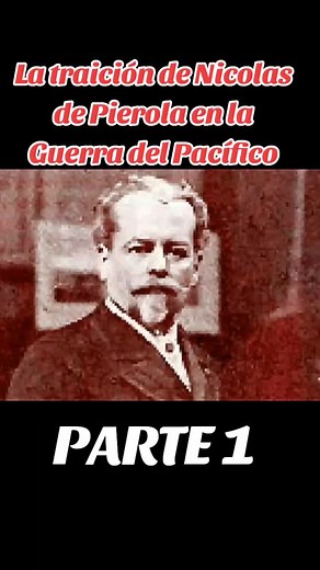 La traición de Nicolás de Pierola en la Guerra del Pacífico