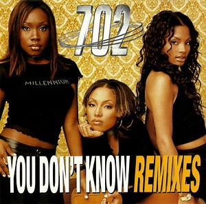 702 - You Don't Know (Remixes)