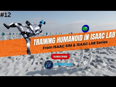 Tutorial #12 – Training Humanoid Robots in Isaac Lab | RL Workflow, Training & Evaluation
