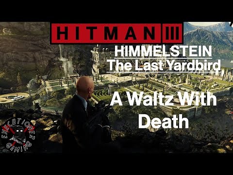 Hitman 3: Himmelstein - The Last Yardbird - A Waltz With Death