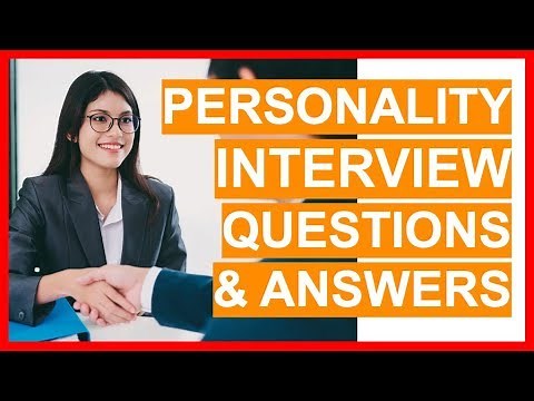 PERSONALITY Interview Questions And Answers! (20 GREAT Answers to Personality Interview Questions!)