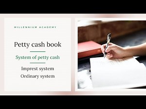 Petty cash book|System of petty cash|Imprest system|Ordinary system|