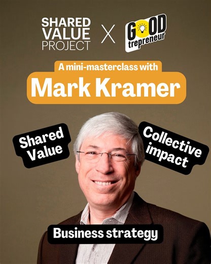 Mark Kramer Explains Shared Value Collective Impact Strategies | Ben Peacock posted on the topic | LinkedIn