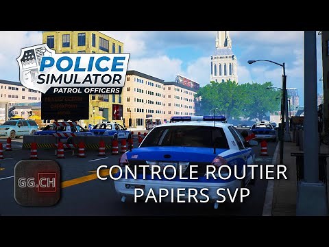 Police Simulator: Patrol Officers - FR - [EP2] Traffic stop, vehicle papers please ;)