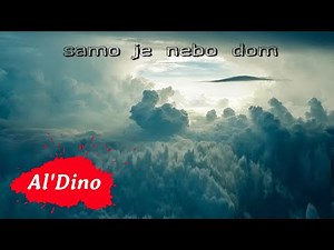 Al Dino - SAMO JE NEBO DOM (Official Lyric Video)