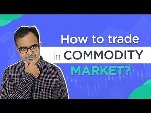 Commodity Trading For Beginners | How To Trade In Commodity Market?