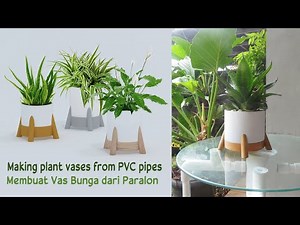 DIY Making Plant Vases from PVC Pipes - Cara Membuat Vas Bunga Minimalis dari Paralon
