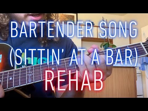 Bartender Song (Sittin' at a Bar) - Rehab - guitar lesson