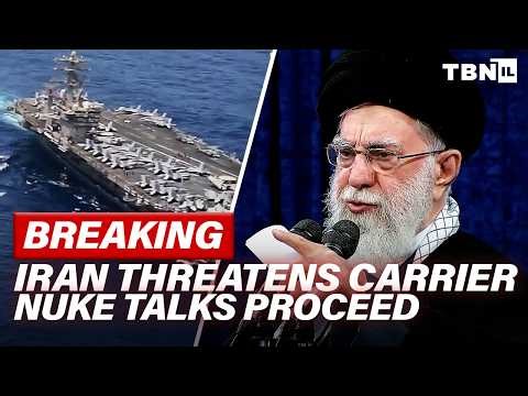 BREAKING: Iran's Ayatollah Threatens To SINK U.S. Carrier; IDF Preps War Scenario | TBN Israel