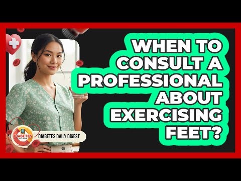 When To Consult A Professional About Exercising Feet?