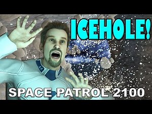 Space Patrol 2100 ICEHOLE!