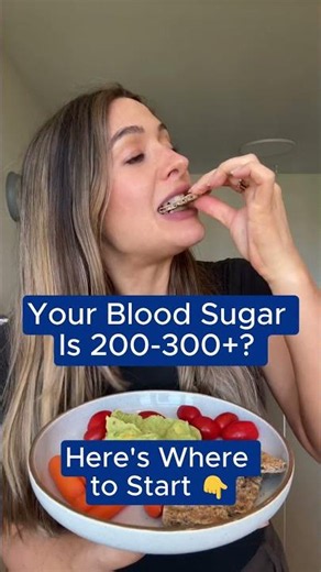 Your Blood Sugar Is 200-300+? Here's Where to Start 👇