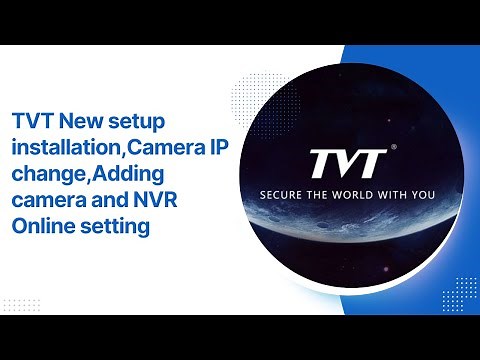 TVT NEW SETUP INSTALLATION,CAMERA IP CHANGE,ADDING CAMERA AND NVR ONLINE SETTING