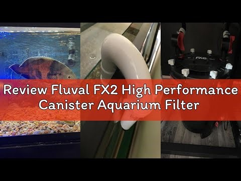 Review Fluval FX2 High Performance Canister Aquarium Filter - Multi-Stage Filtration, Built-in Power