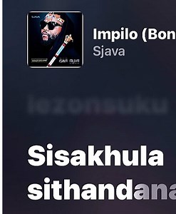 Impilo: Sjava's Sayona Lyrics and South African Vibes