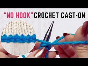 How to Knit the “Hook-less” Crochet Cast-on | Great for Beginners!