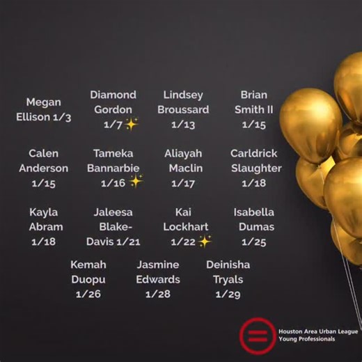 🎉JANUARY BIRTHDAY LOVE🎉 Wishing Our January Members Birthday Wishes✨ May This Year Be Filled With Growth, New Opportunities & Continued Impact. Special Birthday Shoutout To Our ELT Members🥳 🎂Diamond Gordon | PR & Marketing | Jan 7 🎂Tameka Bannarbie | VP Programming | Jan 16 🎂Kai Lockhart | Social & Cultural | Jan 22 Drop a 🎂in the comments & help us celebeate our January Birthdays 🎈 #ThisIsHAULYP #JanuaryBirthdays #CommunityBuilders #HAUL | Houston Area Urban League Young Professionals