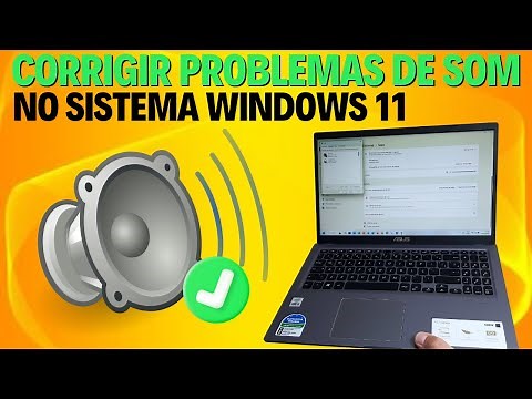 COMO CORRIGIR PROBLEMAS DE SOM OU ÁUDIO NO SISTEMA WINDOWS 11