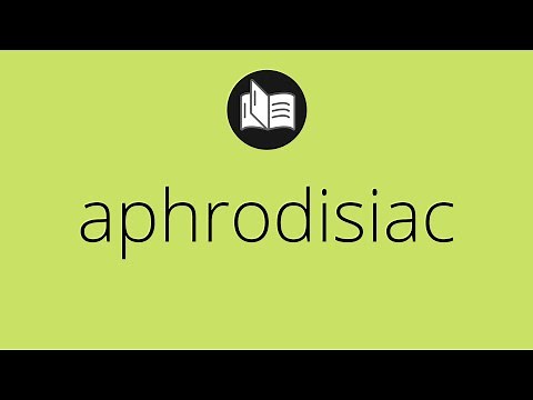 What APHRODISIAC means • Meaning of APHRODISIAC • aphrodisiac MEANING • aphrodisiac DEFINITION