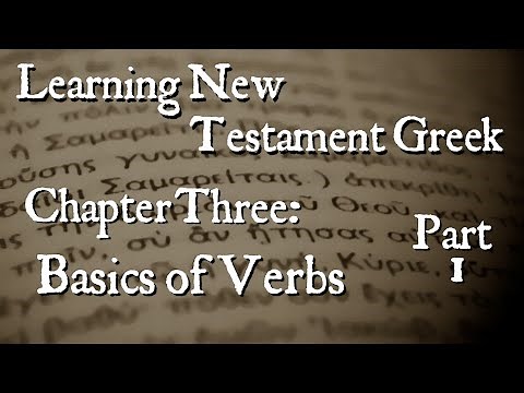 Learning New Testament Greek: Basic of Verbs Part 1