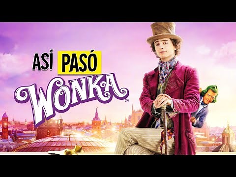 WONKA 1 Y 2 | (LA CRONOLOGIA COMPLETA) - RESUMEN EN 30 MINUTOS