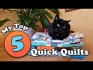 My Top 5 Go To Quick Quilts