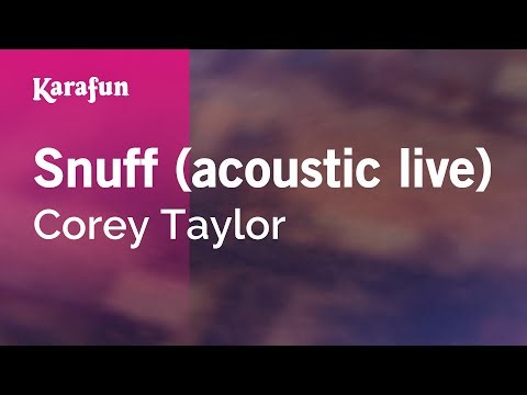 Snuff (acoustic live) - Corey Taylor | Karaoke Version | KaraFun