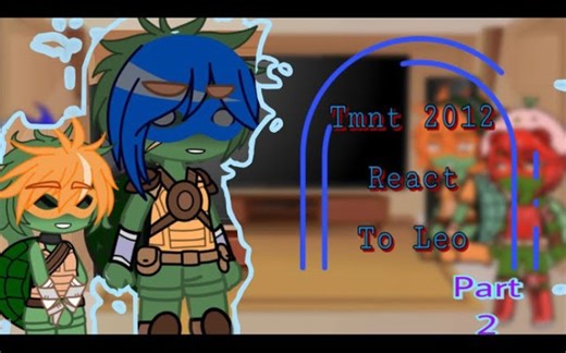 Tmnt 2012 React To Leo ~ Part-2 | Leo | Raph | Donnie | Mikey | Gacha Empire | #