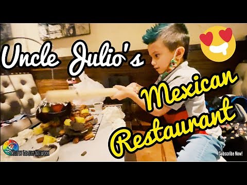 UNCLE JULIO'S Restaurant - Mexican From Scratch - Family Dining Experience Tour - Best Food to Order