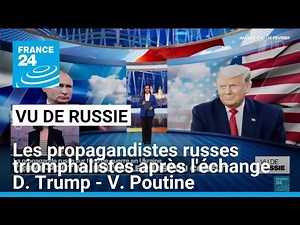 "Seen from Russia": Russian propagandists triumphant after the D. Trump - V. Poutine exchange