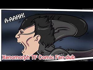 Xenomorph TF Comic Fan-dub