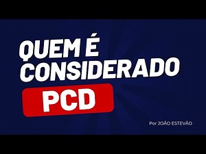 Quem é considerado PCD