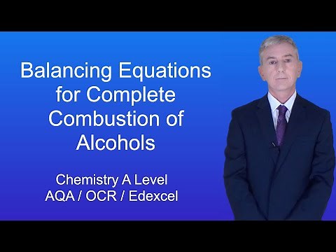 A Level Chemistry Revision "Balancing Equations for the Complete Combustion of Alcohols"