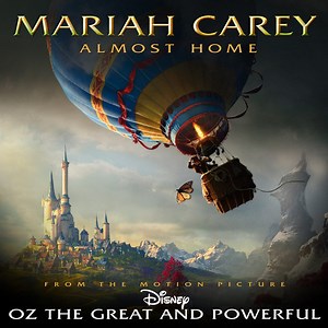 Mariah Carey - Almost Home (From The Motion Picture Oz The Great And Powerful)