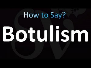 How to Pronounce Botulism (CORRECTLY)
