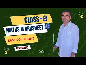 MATHS CLASS-8TH WORKSHEET 8 EASY SOLUTIONS