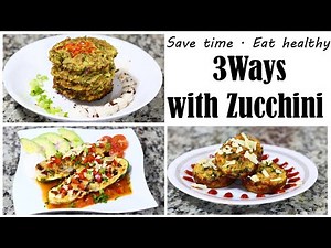3 Easy Ways with Zucchini