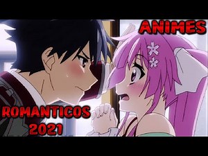 TOP 10 ANIMES ROMANTICOS 2021 | Anime Play ツ