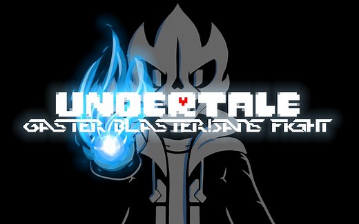 Gaster Blaster!Sans Fight 主世界及第一回合演示