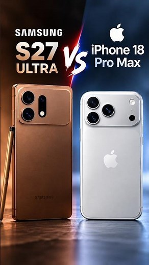 S27 Ultra vs iPhone 18 Pro Max — Which Wins?